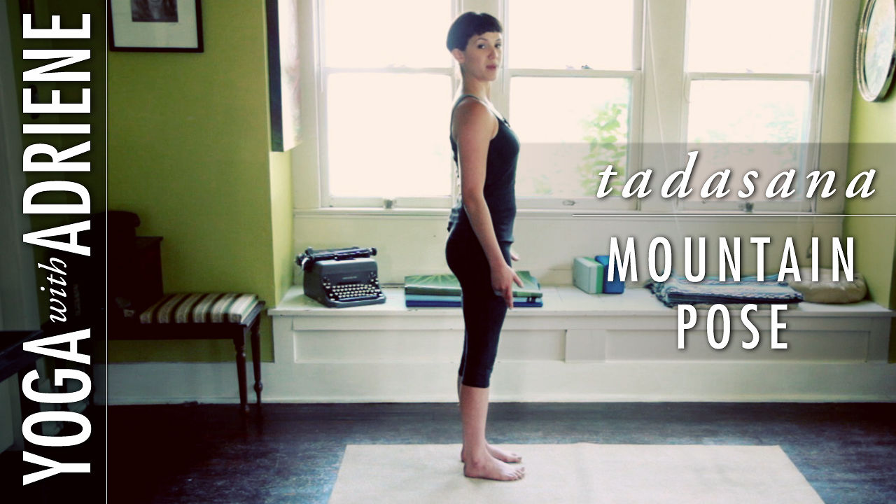 Tadasana Mountain Pose - Vinyasa Yoga Academy Blogs