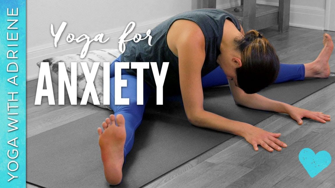 Yoga For Anxiety Minute Practice Yoga With Adriene