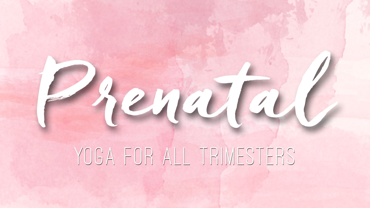 Prenatal Yoga For All Trimesters