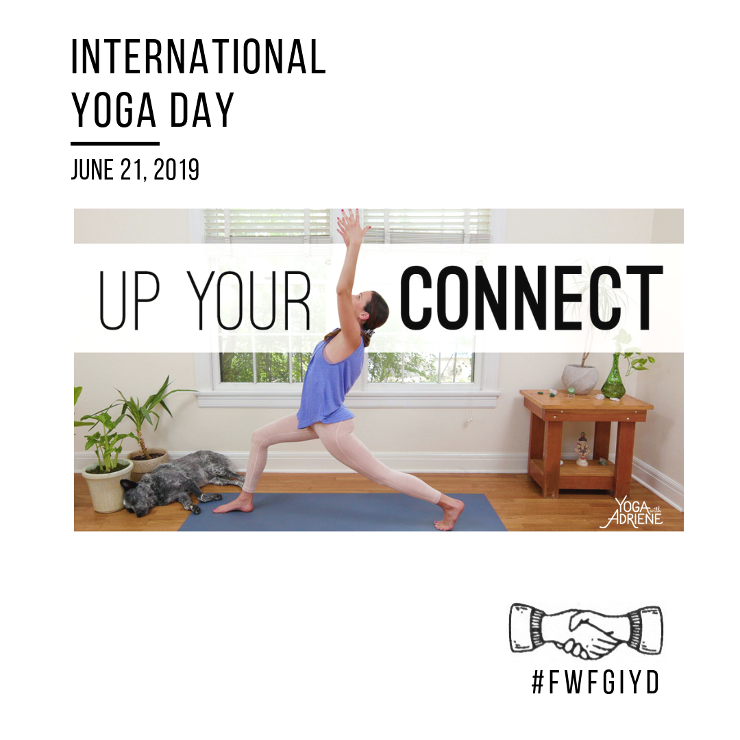 Up Your Connect - International Yoga Day Global Community Practice | Yoga  With Adriene