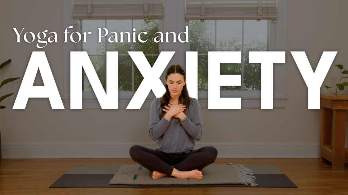 Yoga For Panic &amp; Anxiety